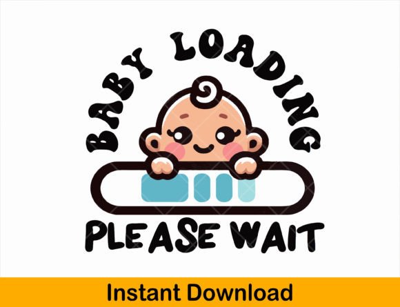 Baby Loading Please Wait Svg, Pregnancy Graphics and T-Shirt Designs