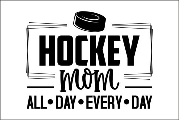 Hockey Mom All Day Every Day Graphics and T-Shirt Designs Review