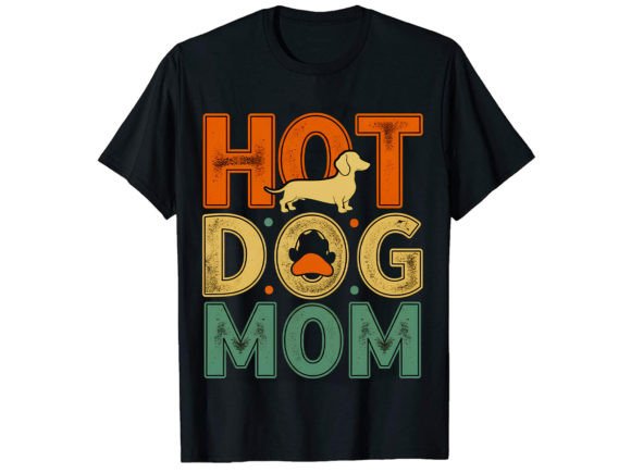 Hot Dog Mom Dachshund T-Shirt Design Graphics and T-Shirt Designs
