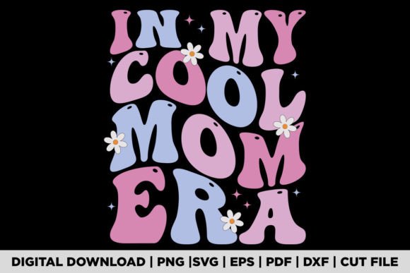 In My Cool Mom Era Graphics and T-Shirt Designs Review