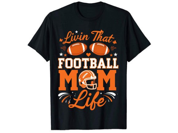 Liwin That Football Mom T-Shirt Design Graphics and T-Shirt Designs Review