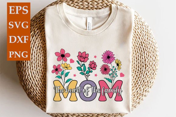 Mothers Day,Mom the Heart of the Family Graphics and T-Shirt Designs
