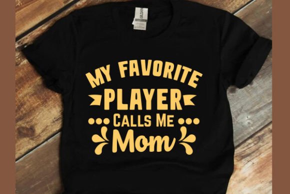 My Favorite Player Call Me Mom T-Shirt Graphics