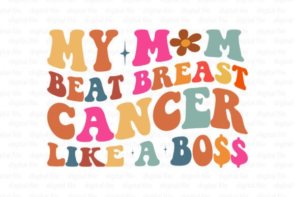 My Mom Beat Breast Cancer Like a Boss Graphics and T-Shirt Designs