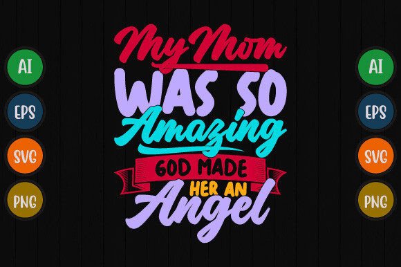 My Mom Was so Amazing God Made Her Shirt Graphics and T-Shirt Designs Review