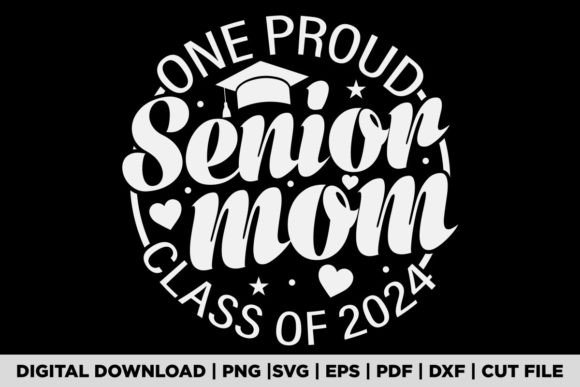 One Proud Senior Mom Class of 2024 Graphics and T-Shirt Designs
