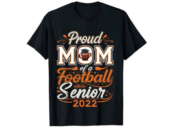 Proud Mom Football Senior T-Shirt Design Graphics and T-Shirt Designs