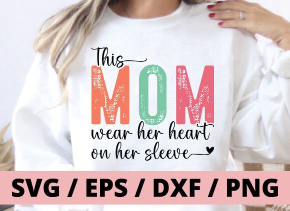 This Mom Wear Her Heart on Her Sleeve Graphics and T-Shirt Designs