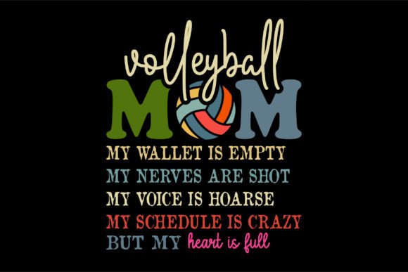 Volleyball Mom My Wallet is Empty My Ner Graphics and T-Shirt Designs